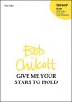 Chilcott: Give me your Stars to Hold for SATB (with divisions) unaccompanied (OUP) Digital Edition