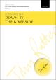 Rutter: Down by the riverside for SATB (with divisions and optional audience) and chamber orchestra