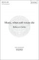 Clarke: Music, when soft voices die for unaccompanied SATB (OUP) Digital Edition