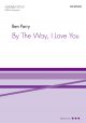 Parry: By The Way, I Love You For SATBB Unaccompanied (OUP Digital)