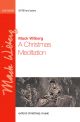 Wilberg: A Christmas Meditation for SATB and piano or orchestra