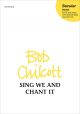 Chilcott: Sing we and chant it for SATB and piano, with optional bass and drum kit