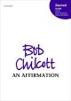 Chilcott: An Affirmation for SATB (with divisions) unaccompanied