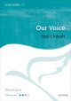 Chilcott: Our Voice for SSA and piano (OUP) Digital Edition