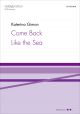 Gimon: Come Back Like the Sea for SSATB and piano  (OUP DIGITAL)