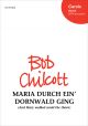 Chilcott: Maria durch ein' Dornwald ging for SATB and piano