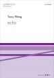 Wong: echo for SATB and percussion  (OUP DIGITAL)