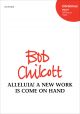 Chilcott: Alleluia! A new work is come on hand for SATB and organ