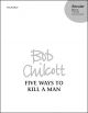 Chilcott: Five Ways To Kill A Man - TTBarBB & Percussion (OUP) Digital Edition
