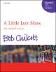 Chilcott: A Little Jazz Mass: Vocal Satb (OUP) Digital Edition