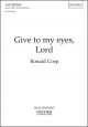 Corp: Give to my eyes, Lord for SA and piano (OUP) Digital Edition