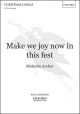Archer Make We Joy In This Fest:Vocal SATB (OUP) Digital Edition