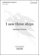 Powers: I Saw Three Ships For SATB Unaccompanied (OUP) Digital Edition