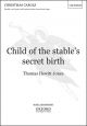 Hewitt Jones: Child Of The Stables Secret Birth: Vocal Score (OUP)