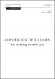 Williams: Let Nothing Trouble You: Vocal: SATB