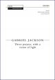 Jackson: Three Prayers, with a Vision of Light for SATB  (OUP) Digital Edition