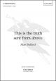 Bullard: This is the truth sent from above for SATB and piano or organ (OUP) Digital Edition