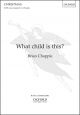 Chapple: What Child Is This?: Vocal Satb  (OUP)