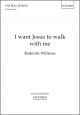 Williams: I Want Jesus To Walk With Me: Vocal SATB (OUP)