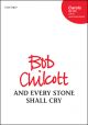 Chilcott: And Every Stone Shall Cry: Vocal SATB (OUP) Digital Edition
