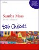 Chilcott: Samba Mass: SATB, piano, & opt. guitar, bass, & drum kit: SATB  (OUP) Digital Edition