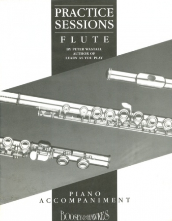 Practice Sessions Flute: Piano Accompaniment (Wastall)