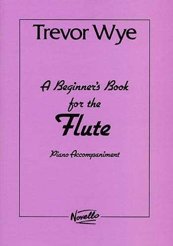 Beginners Book For The Flute: Piano Accompaniment (Wye)