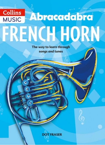 Abracadabra French Horn: Pupils Book (Fraser) (Collins)