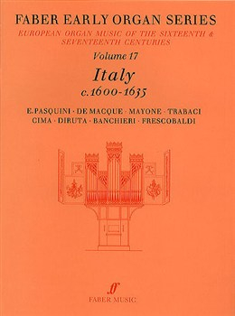 Italy 1600-1635: Organ: 17: Faber Early Organ Series