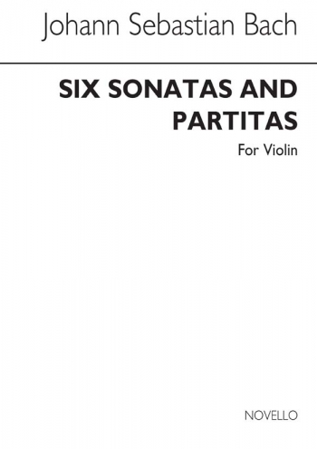 Six Sonatas And Partitas: Violin Solo (Novello)