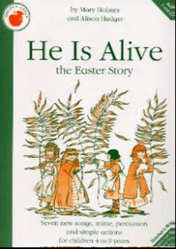 Holmes-he Is Alive The Easter Story-teachers Book-vocal-cantata-ks1-2