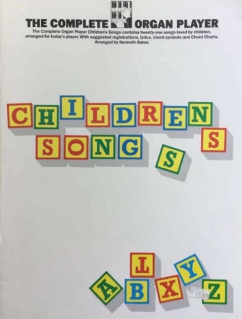 OP/Baker: Cop: Childrens Songs: Complete Organ Player