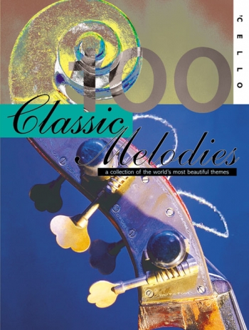 100 Classic Melodies: Cello Solo