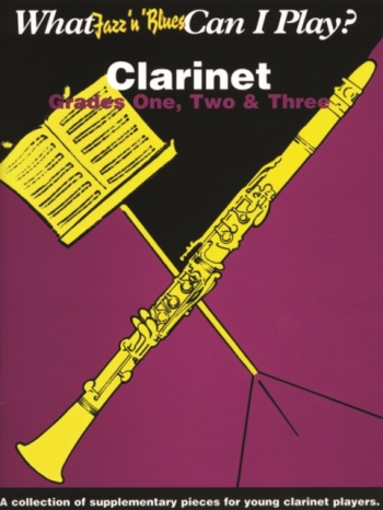 What Jazz N Blues Can I Play: Clarinet & Piano: Grade 1,2,3