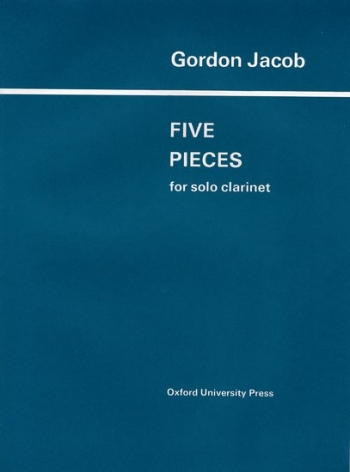 Five Pieces: Clarinet Solo (OUP)