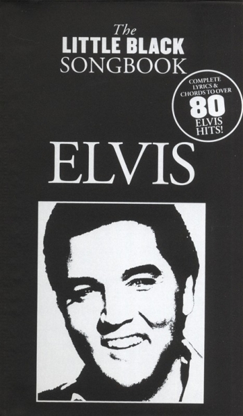 Little Black Songbook: Elvis: Lyrics & Chords