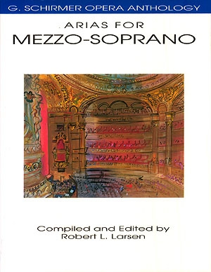 Schirmer Opera Anthology: Arias For Mezzo-Soprano