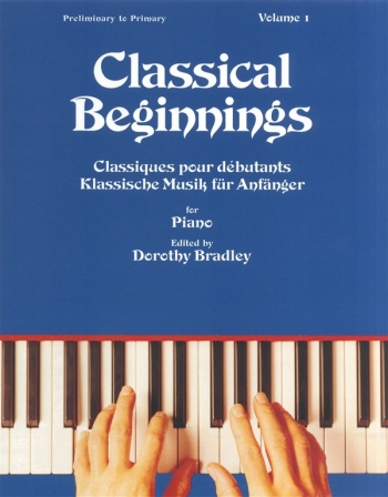 Classical Beginnings Book 1 Piano (bradley) (Bosworth)