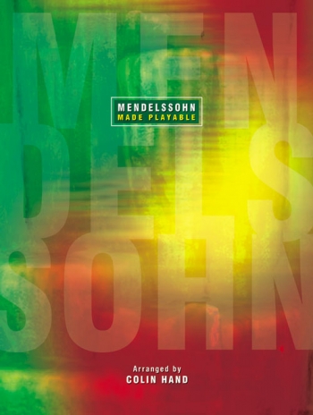 Mendelssohn Made Playable: Piano (Mayhew Ed)