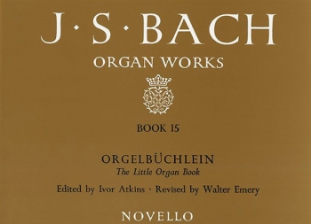 Organ Works Book 15: Orgelbuchlein (Novello)