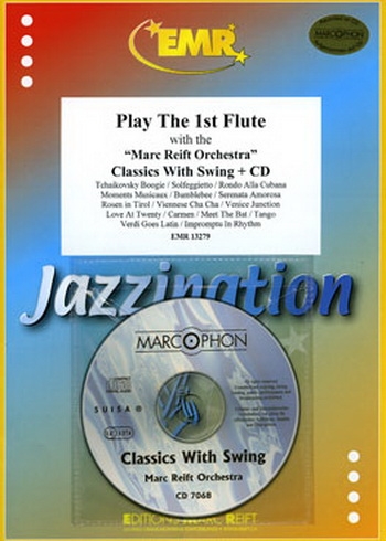 Play The 1st Flute With The Marc Reift Orchestra: Classics That Swing: Book & CD