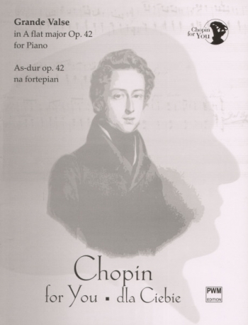 Grand Valse: Ab Major: Op 42 (Chopin For You Series): Piano