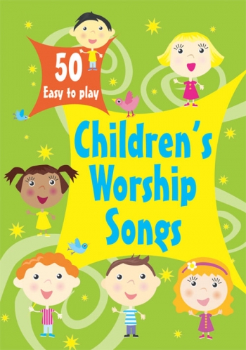 50 Easy To Play: Childrens Favourite Worship Songs: Piano and Vocal: 50 Easy To Play