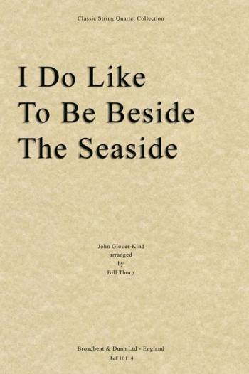 I Do Like To Be Beside The Seaside: String Quartet Parts