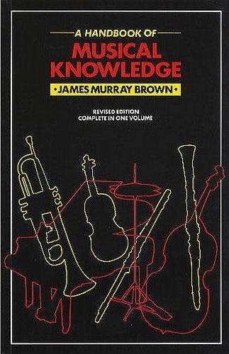Handbook Of Musical Knowledge: Brown and Murray