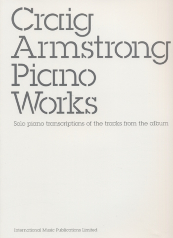 Craig Armstrong Piano Works: Piano Album