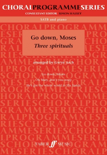 Go Down Moses: 3 Spirituals: Choral Programme Series: Vocal: SATB  (Arch)