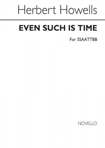 Howells: Even Such Is Time: SSAATTBB Unaccompanied