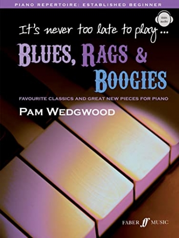 Its Never Too Late To Play Blues Rags & Boogies: Piano Book & Audio (Wedgwood)