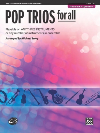 Pop Trios For All: Alto  Saxophone: Level 1-4 : Revised And Updated